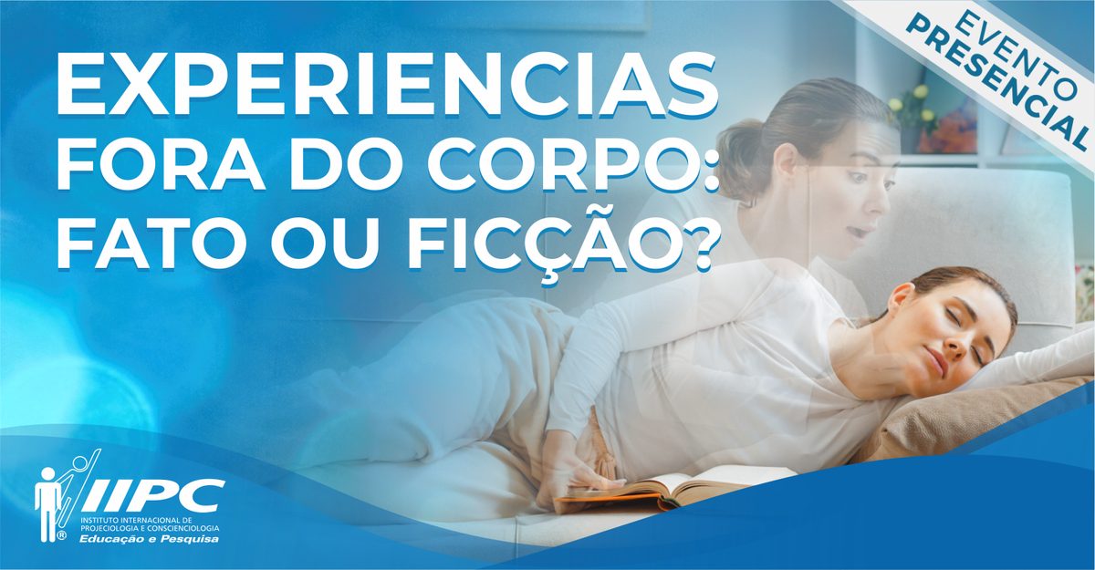 Imagem da fonte — Palestra Gratuita: Experiências Fora do Corpo (EFC) - Fato ou Ficção? / Belo Horizonte - MG