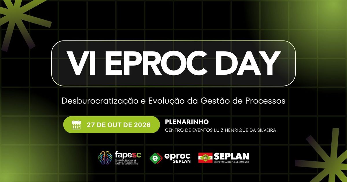来源图片 — VI EPROC DAY – Desburocratização e Evolução da Gestão de Processos