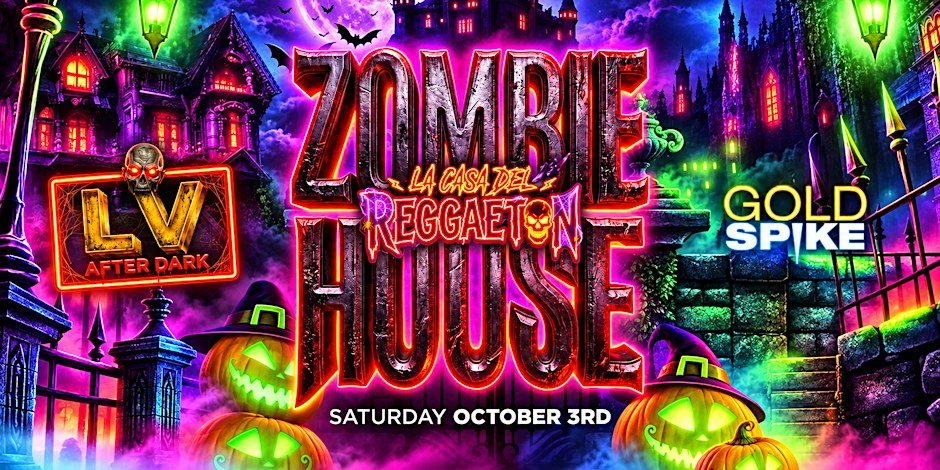 Imagem da fonte — LA CASA DEL REGGAETON ZOMBIE HOUSE @ GOLD SPIKE 21+ FREE W/RSVP