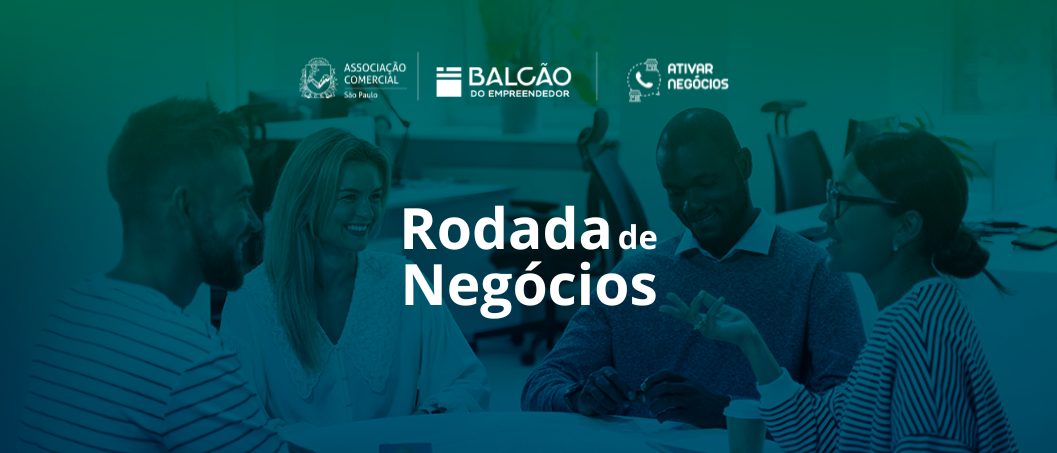 Imagem da fonte — Rodada de Negócios - Ativar Negócios - Escritório Paulista