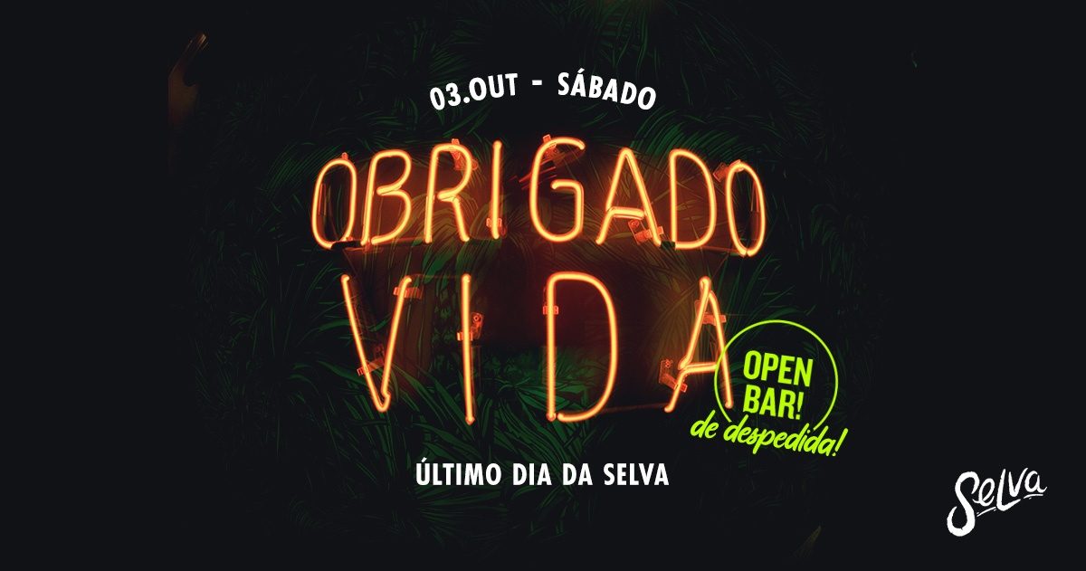 Imagem da fonte — Obrigado Vida! | Open Bar | Pop Funk, Hits | (Última festa da Selva - Sábado | 03.10)