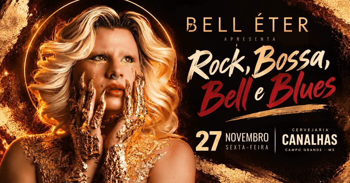 Imagem da fonte — Rock, Bossa, Bell e Blues - Bell Éter na Cervejaria Canalhas