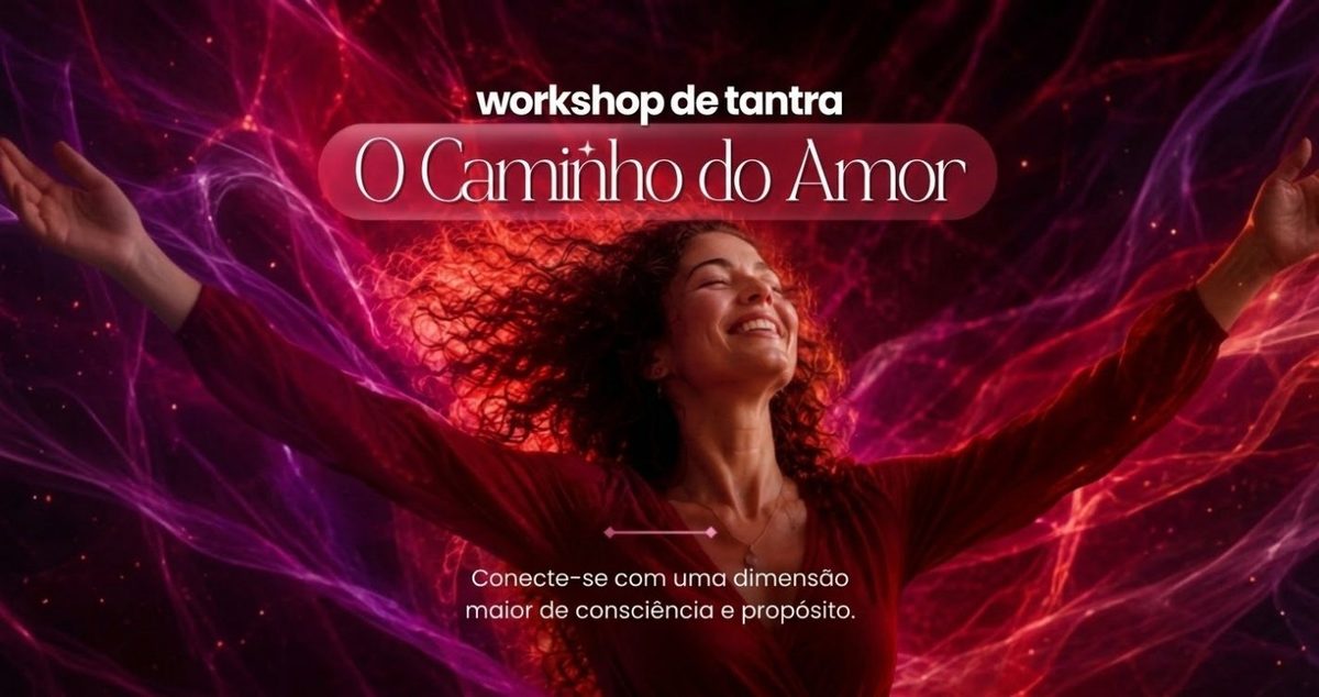 Imagen de la fuente — Workshop de Tantra: O Caminho do Amor | Tema 1: Curando o Seu Coração