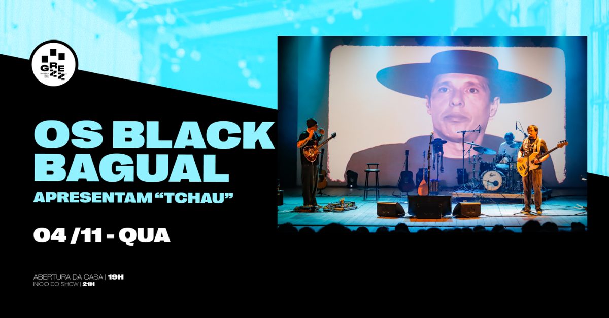 Source image — Os BlackBagual apresentam "Tchau"