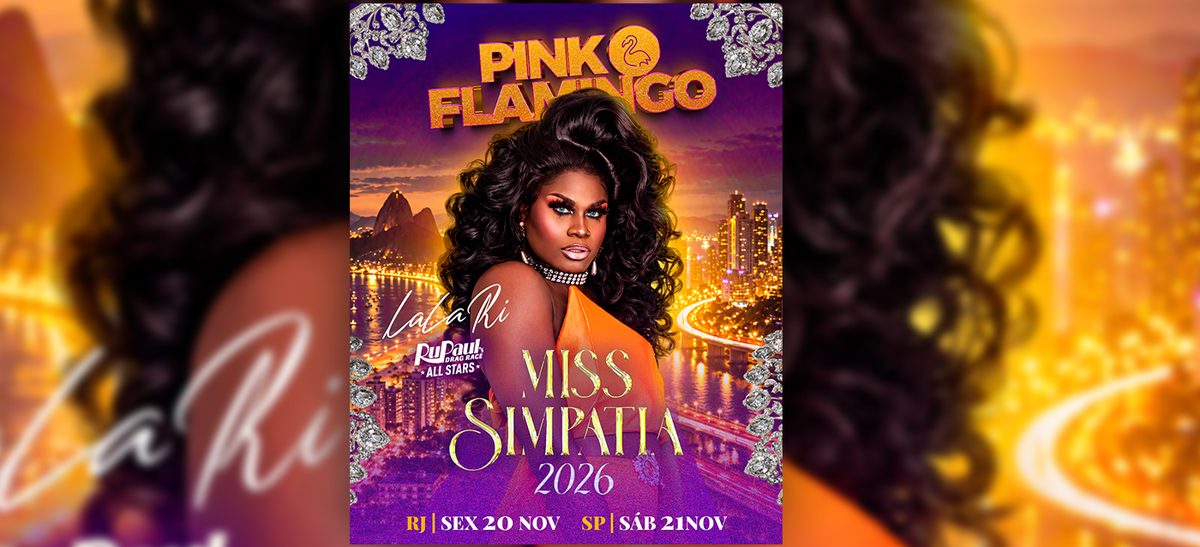 Source image — Pink Flamingo São Paulo |Miss Simpatia 2026 com LaLa Ri (All Stars Drag Race) | Sábado 21/11