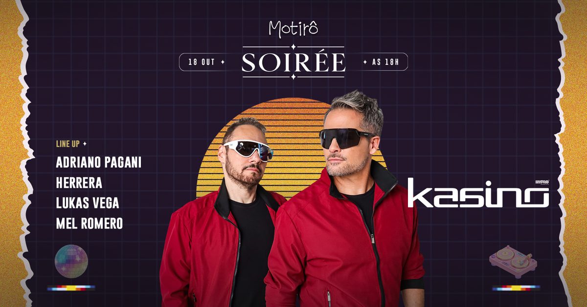 Imagem da fonte — SOIRÉE APRESENTA: KASINO + ADRIANO PAGANI @ MOTIRÔ | DOMINGO 18.10