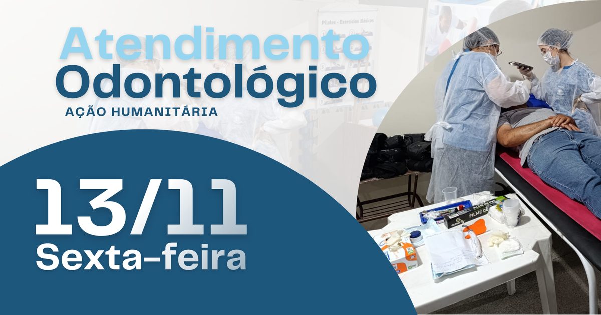 Imagem da fonte — Ação Humanitária - Atendimento Odontológico - Dia 13 de Novembro