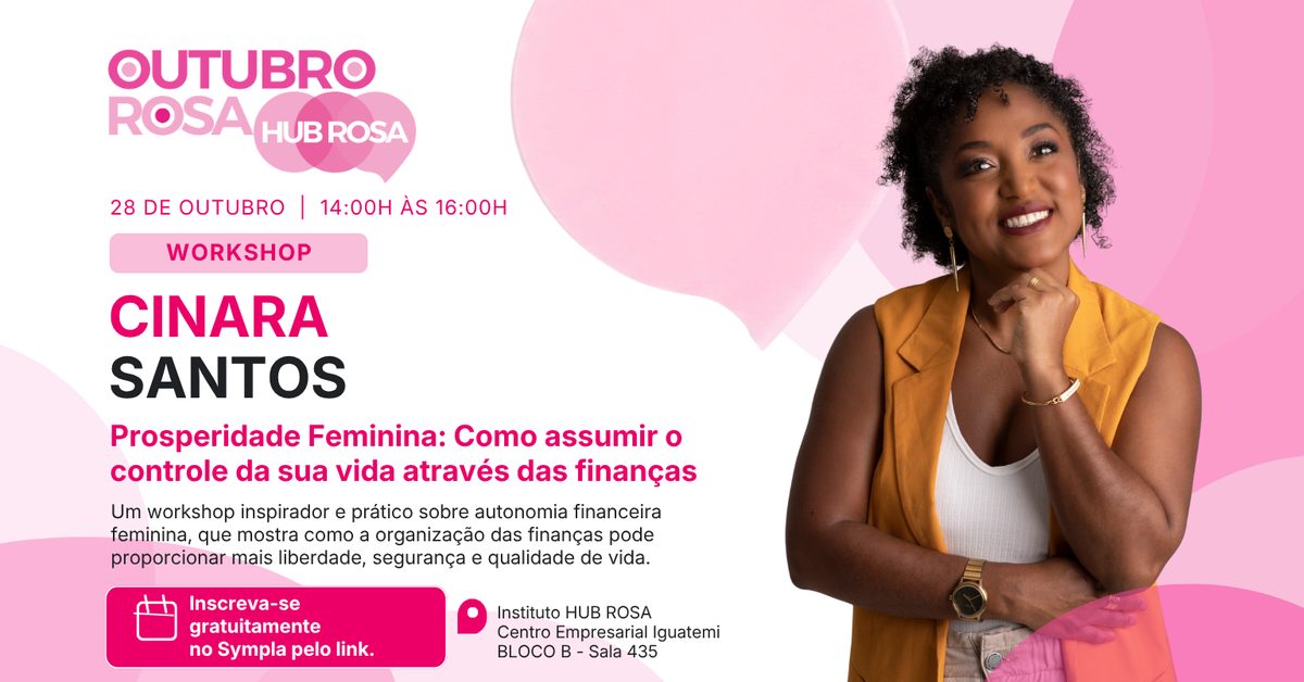 Imagem da fonte — Hub Rosa | Workshop: Prosperidade Feminina: como assumir o controle da sua vida através das finanças