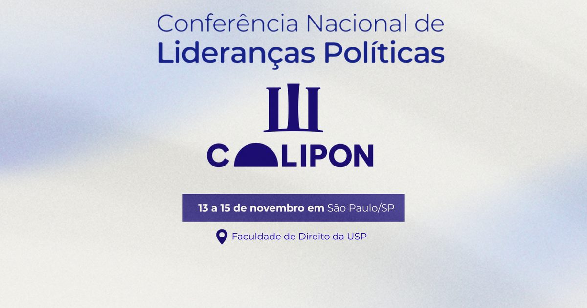 Imagem da fonte — III COLIPON | Conferência de Lideranças Políticas do Nexo