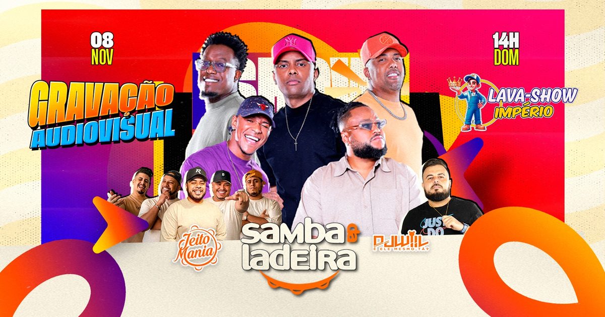 Imagem da fonte — GRAVAÇÃO DO AUDIOVISUAL SAMBA DA LADEIRA | LAVA SHOW IMPÉRIO