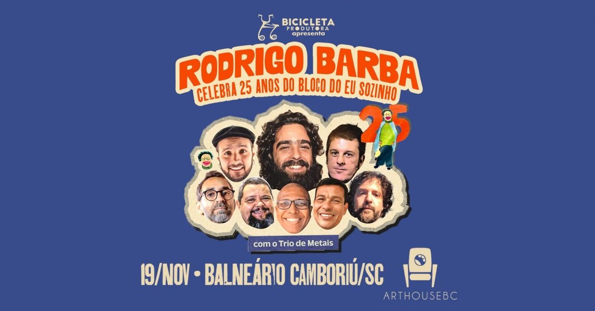 Imagem da fonte — Rodrigo Barba | 25 Anos do Bloco do Eu Sozinho em Balneário Camboriú / SC