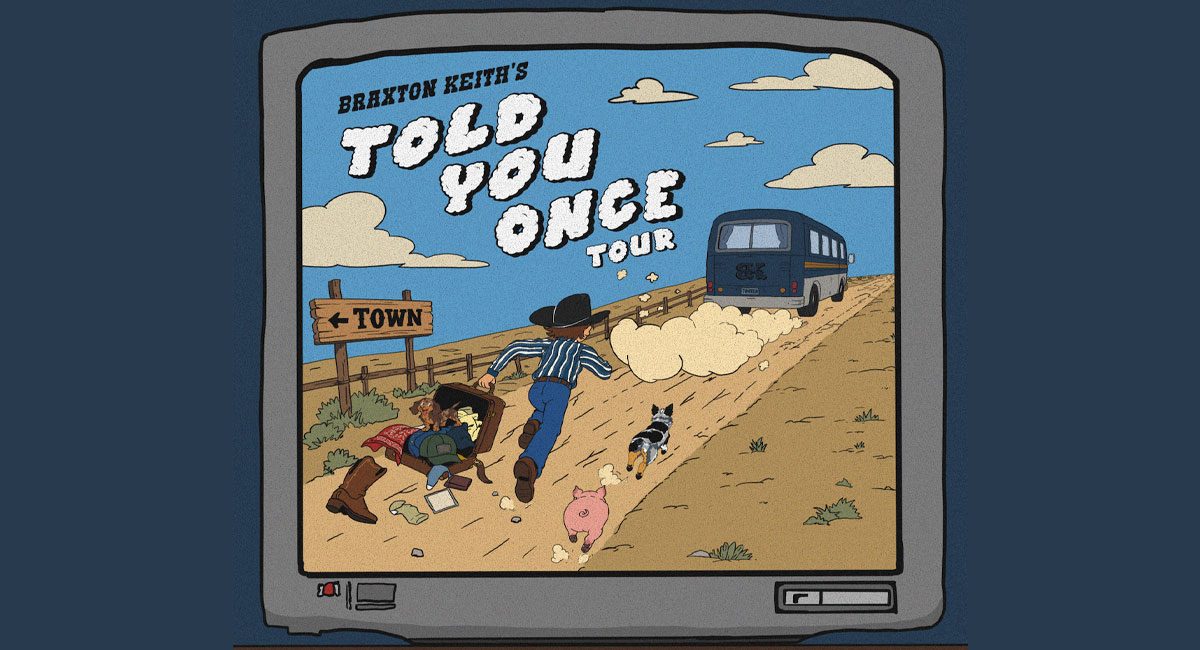 Source image — Braxton Keith – Told You Once Tour