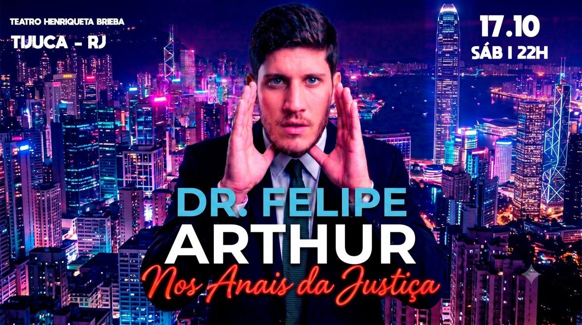 출처 이미지 — DR. FELIPE ARTHUR - SHOW DE COMÉDIA NA TIJUCA!