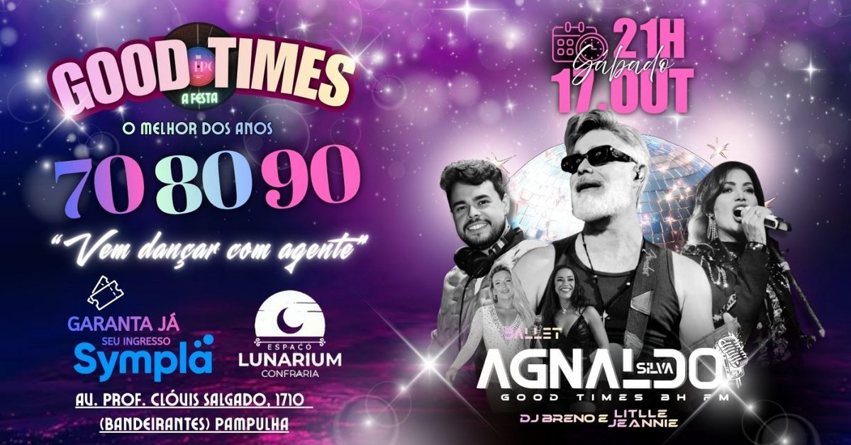 Bild der Quelle — GOOD TIMES - A FESTA com AGNALDO SILVA GOOD TIMES