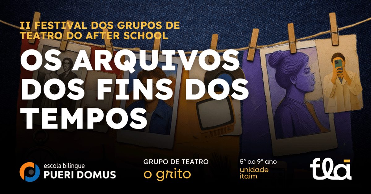 出典の画像 — OS ARQUIVOS DOS FINS DOS TEMPOS - Grupo O Grito de Teatro 5º ao 9º ano - Pueri Itaim