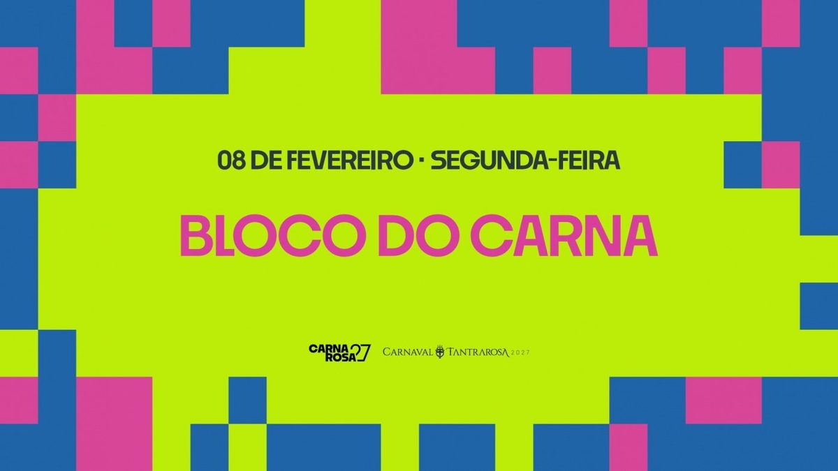 Flyer: BLOCO DO CARNA // Carnaval Tantrarosa 2027 // 08.02