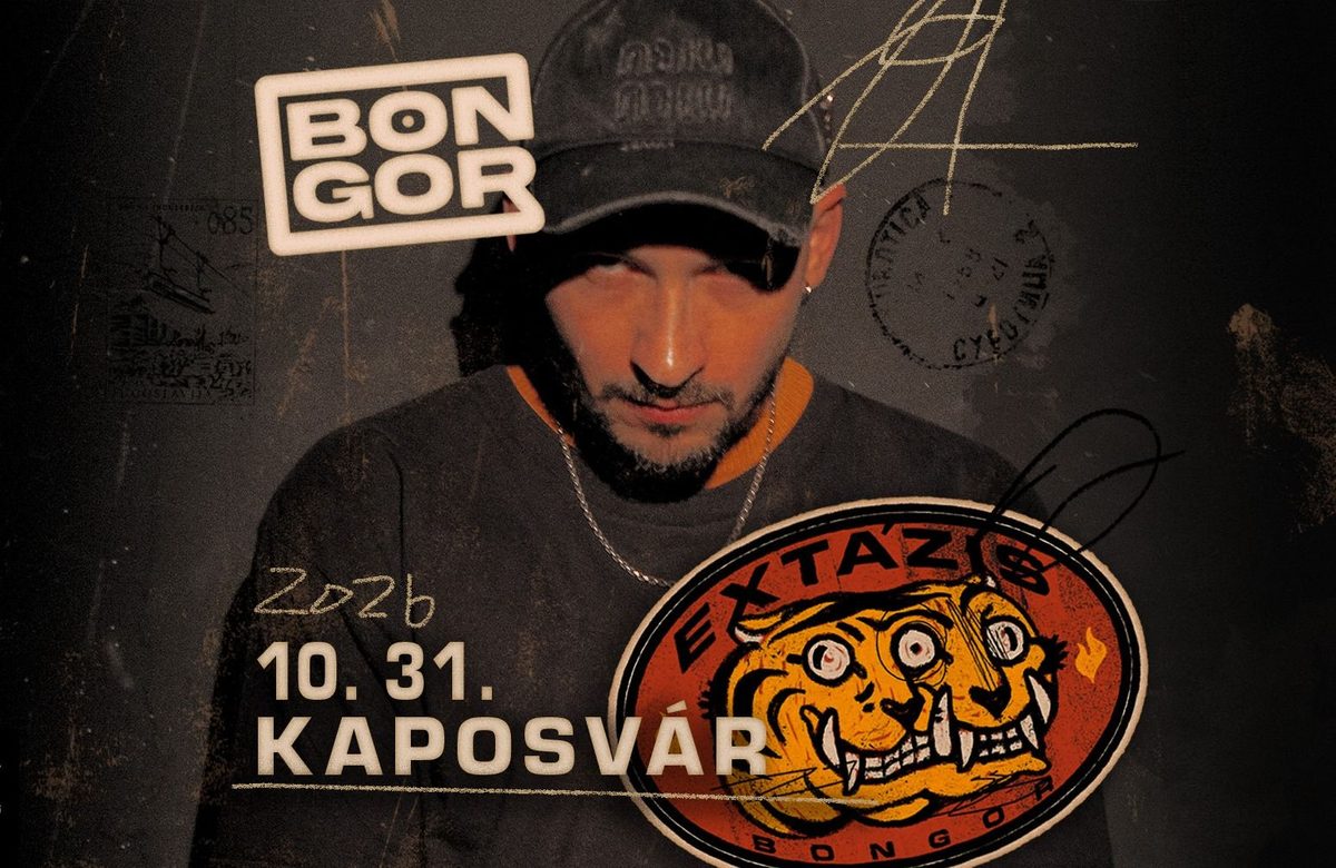 출처 이미지 — BONGOR - EXTÁZIS TURNÉ // KAPOSVÁR, HANG-ÁR