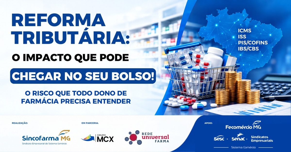 Imagem da fonte — REFORMA TRIBUTÁRIA | O RISCO QUE TODO DONO DE FARMÁCIA PRECISA ENTENDER | SINCOFARMA