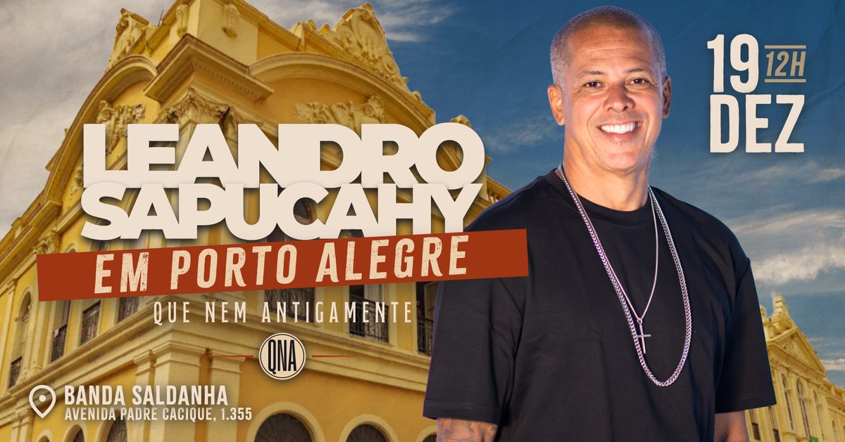 Imagem da fonte — LEANDRO SAPUCAHY em PORTO ALEGRE | QUE NEM ANTIGAMENTE na SALDANHA