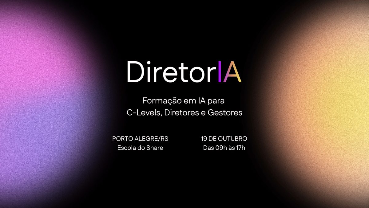 Imagem da fonte — DiretorIA - Formação em IA para Diretores e Gestores | Presencial | Porto Alegre-RS