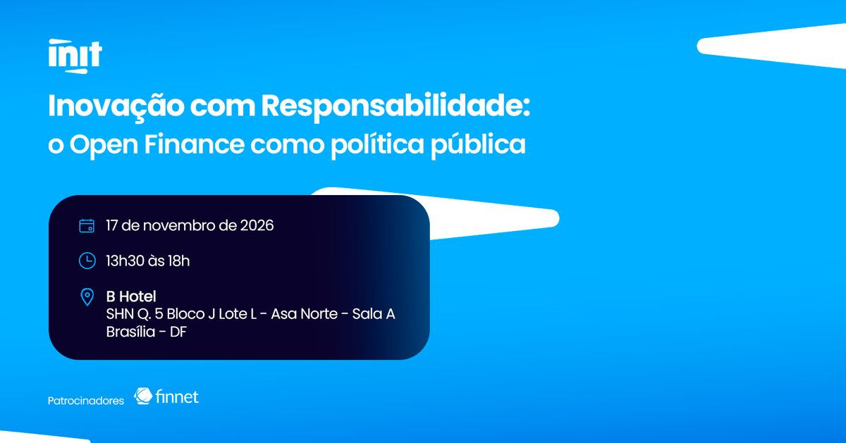 Imagen de la fuente — INIT 2026 - Inovação com Responsabilidade: o Open Finance como Política Pública