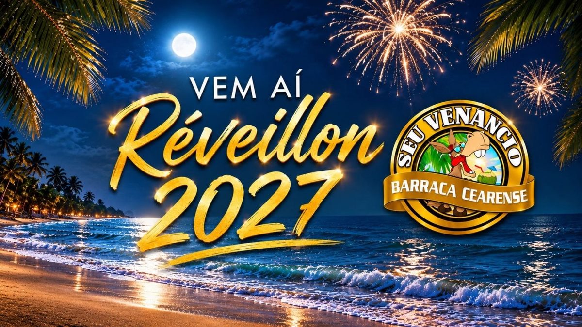 Imagem da fonte — REVEILLON 2027 BARRACA SEU VENANCIO PRAIA DO FUTURO