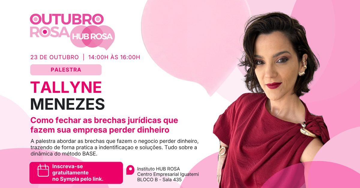 Imagem da fonte — Hub Rosa |Palestra: Como fechar as brechas jurídicas que fazem sua empresa perder dinheiro