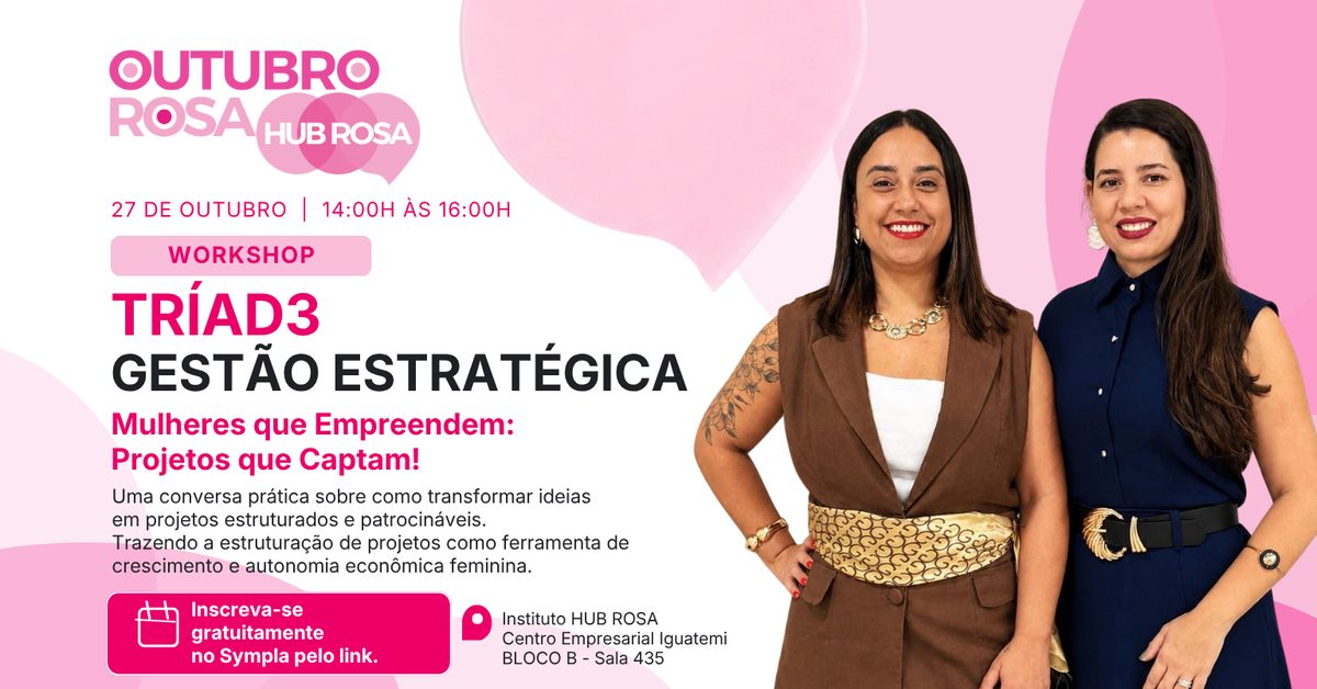 Imagem da fonte — Hub Rosa | Workshop: Mulheres que Empreendem, Projetos que Captam!