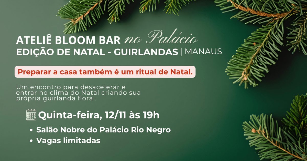 출처 이미지 — Ateliê Bloom Bar no Palácio| Edição Guirlandas de Natal