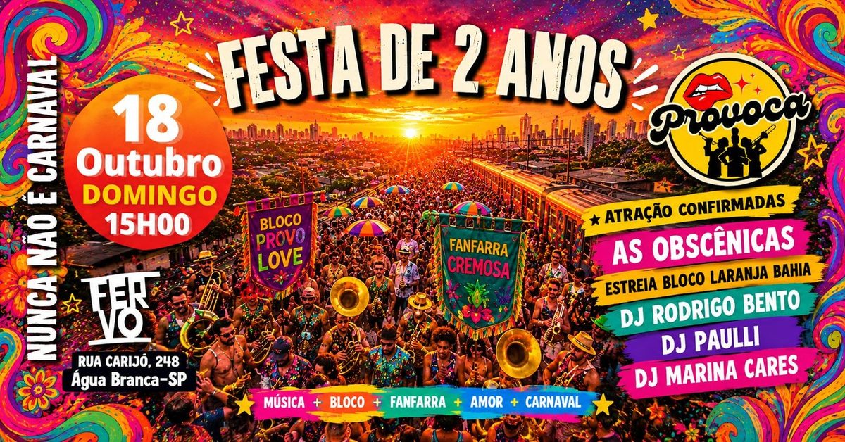 Immagine della fonte — ProvoCa "Nunca não é Carnaval" - FESTA DE 2 ANO