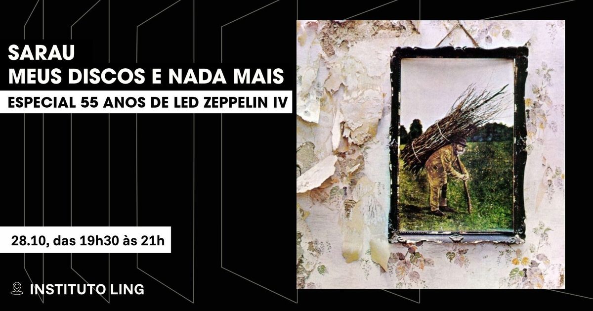 Image de la source — Sarau Meus Discos e Nada Mais |Especial 55 anos de Led Zeppelin IV