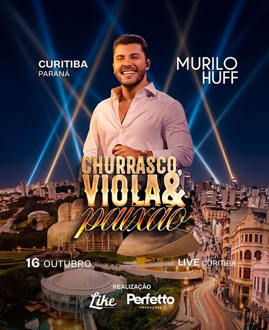 Immagine della fonte — Murilo Huff — Agenda de shows — Curitiba/PR — Murilo Huff - Churrasco, Viola e Paixão em Curitiba