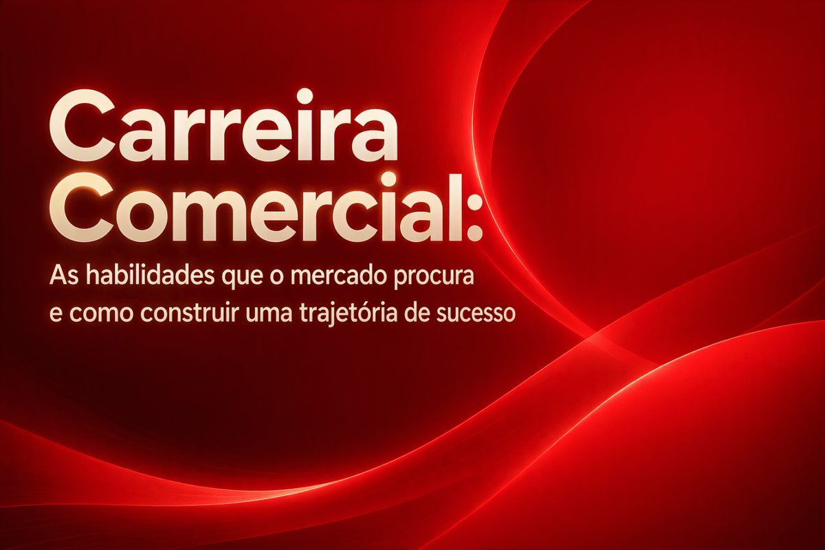 Bild der Quelle — Carreira Comercial: as habilidades que o mercado procura e como construir uma trajetória de sucesso