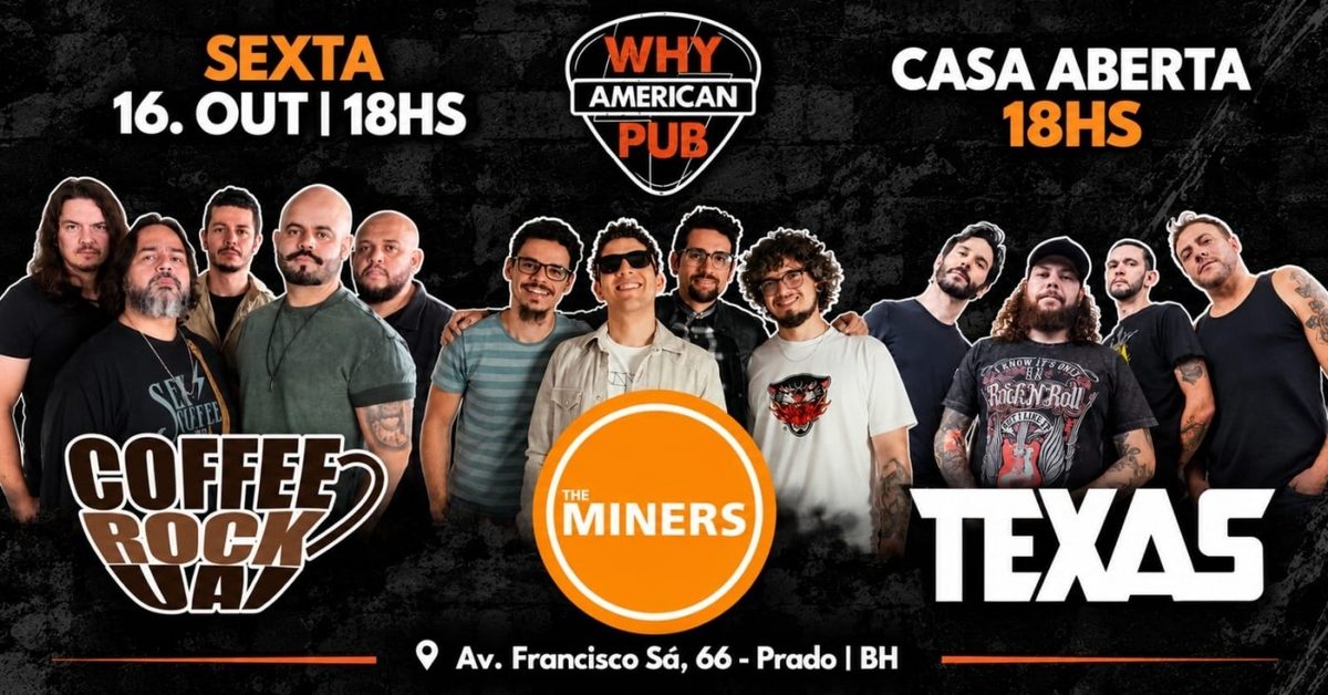 Bild der Quelle — SEXTA WHY 16/10 | COFFE ROCK UAI + THE MINERS + TEXAS!