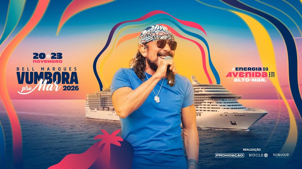 Imagem da fonte — Bell Marques — Vumbora — Vumbora Pro Mar 2026 (cruzeiro)