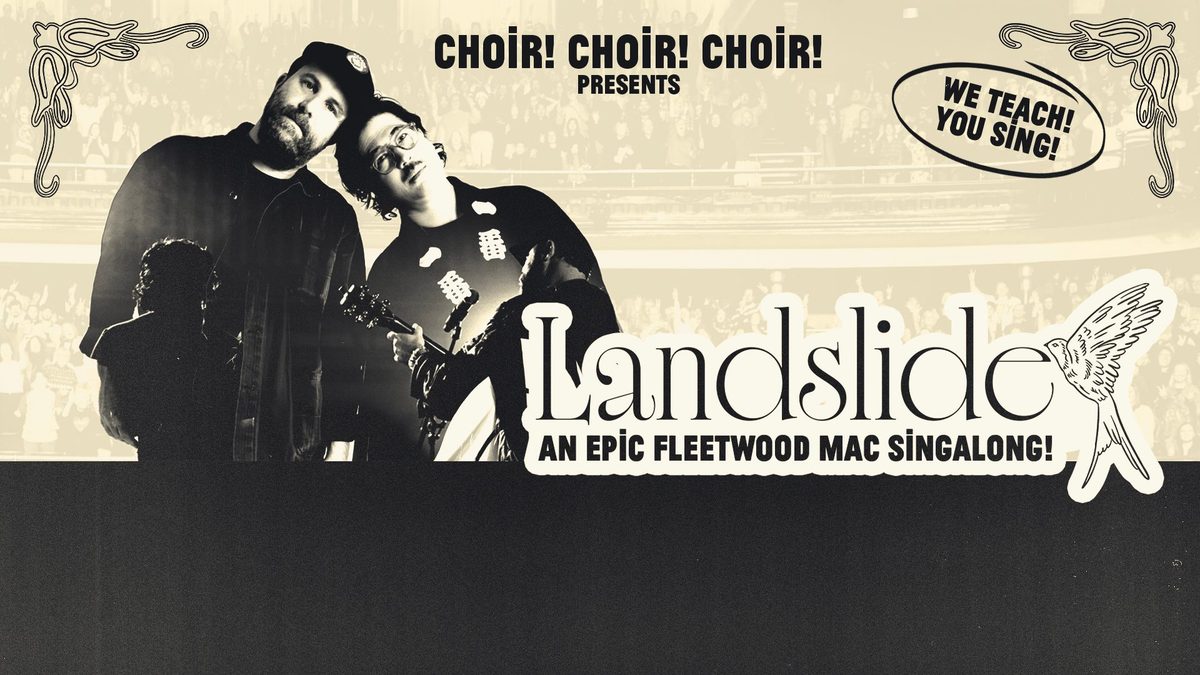 Bild der Quelle — Choir! Choir! Choir! – Landslide: An Epic Fleetwood Mac Singalong
