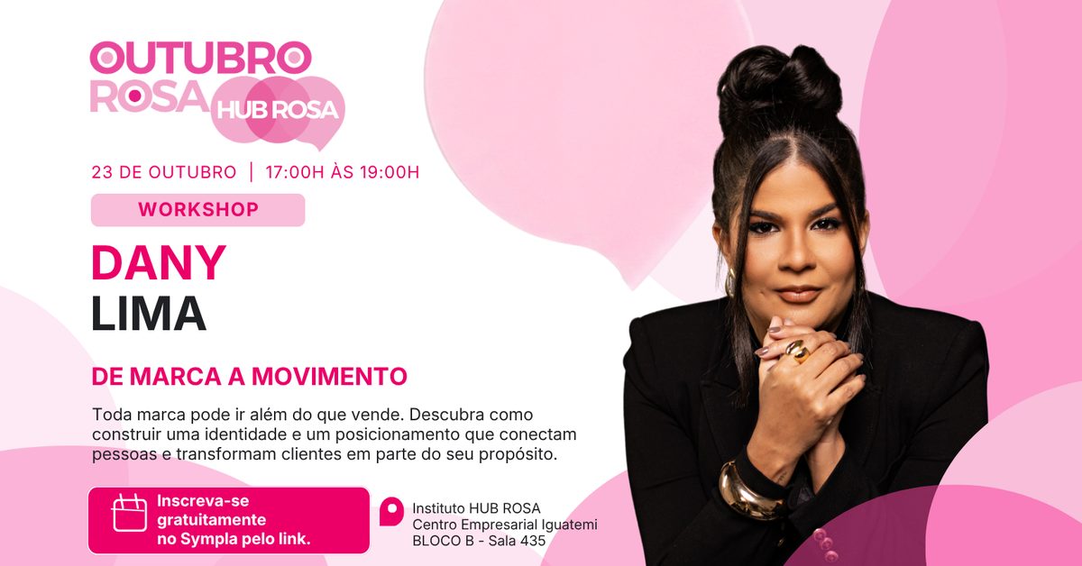 Imagem da fonte — Hub Rosa | Workshop: De Marca a Movimento