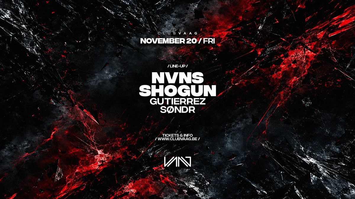 Image de la source — 20/11 | Club Vaag Invites NVNS & SHOGUN — Club Vaag