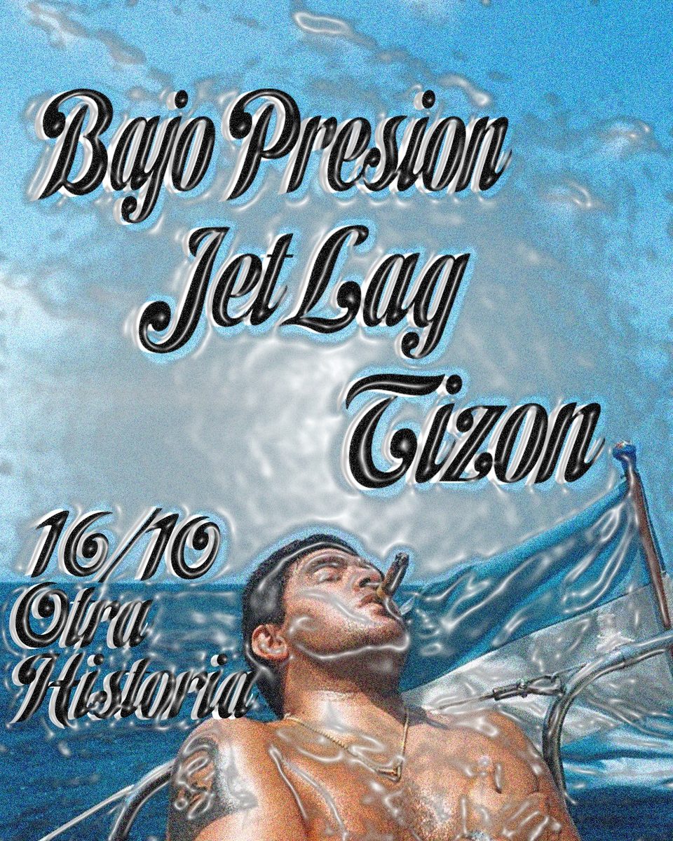 출처 이미지 — BAJO PRESION, JET LAG, TIZON