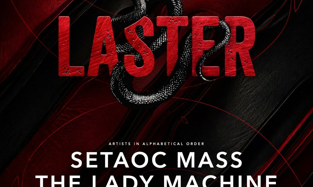 Imagem da fonte — Laster Club presents INTERNATIONAL RESIDENTS NIGHT with THE LADY MACHINE & SETAOC MASS