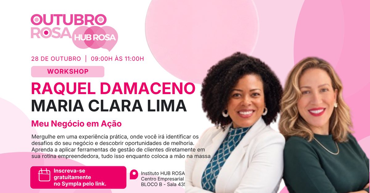 Imagem da fonte — Hub Rosa | Workshop: Meu Negócio em Ação