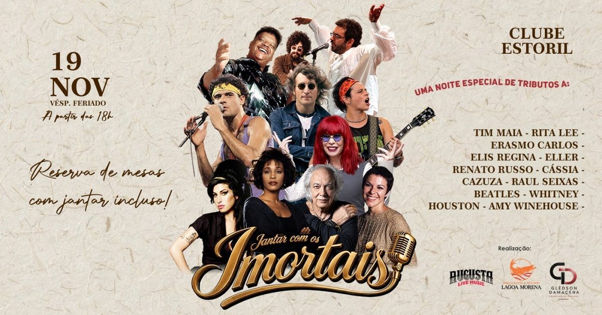 Imagem da fonte — IMORTAIS - UM JANTAR ESPECIAL EM TRIBUTO AOS MAIORES NOMES DA MÚSICA