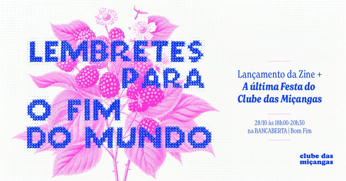 Bild der Quelle — Lembretes para o fim do mundo: Lançamento da zine + A última festa do Clube das Miçangas