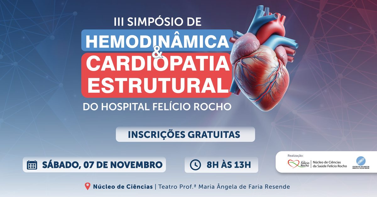 Imagem da fonte — III Simpósio de Hemodinâmica & Cardiopatia Estrutural do Hospital Felício Rocho