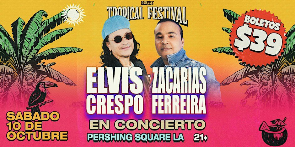 Imagem da fonte — TROPICAL FEST: Elvis Crespo, Zacarias Ferreira y mas!