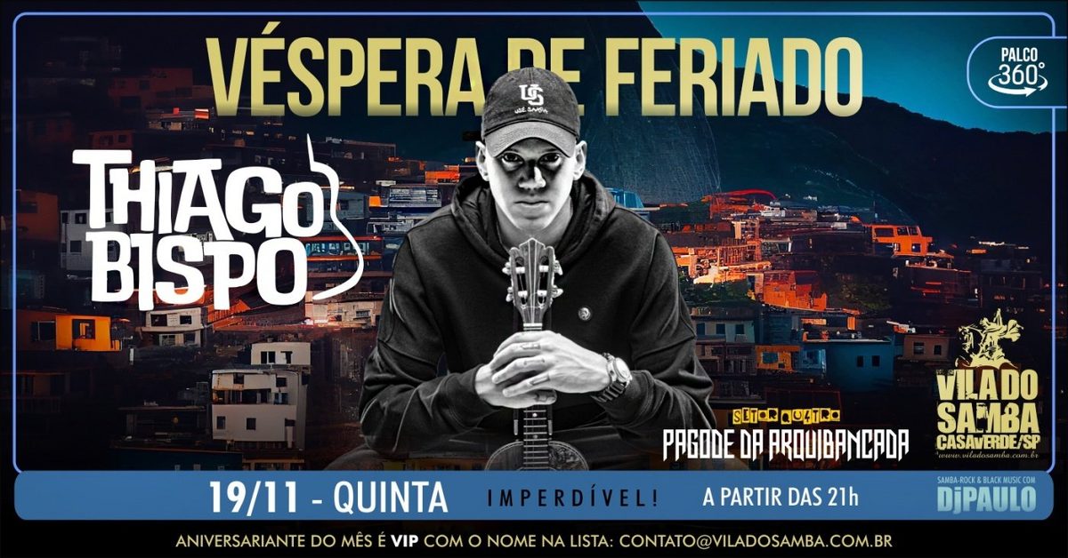 Imagem da fonte — VÉSPERA de FERIADO com THIAGO BISPO na VILA DO SAMBA