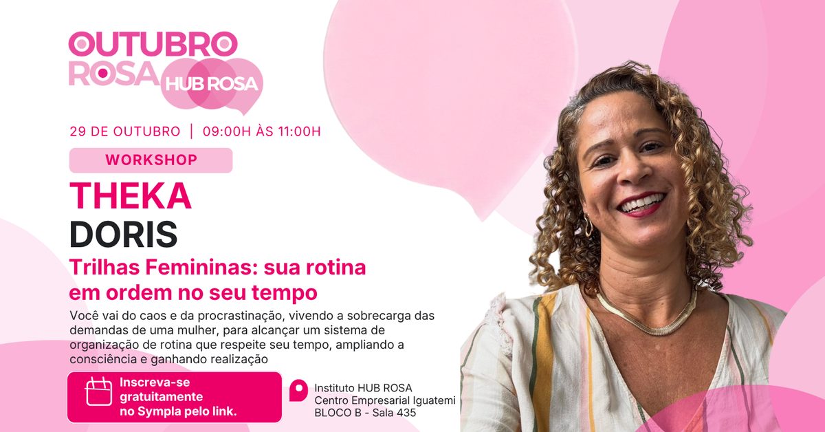 Imagem da fonte — Hub Rosa | Workshop: Rotas Femininas: sua rotina em ordem no seu tempo