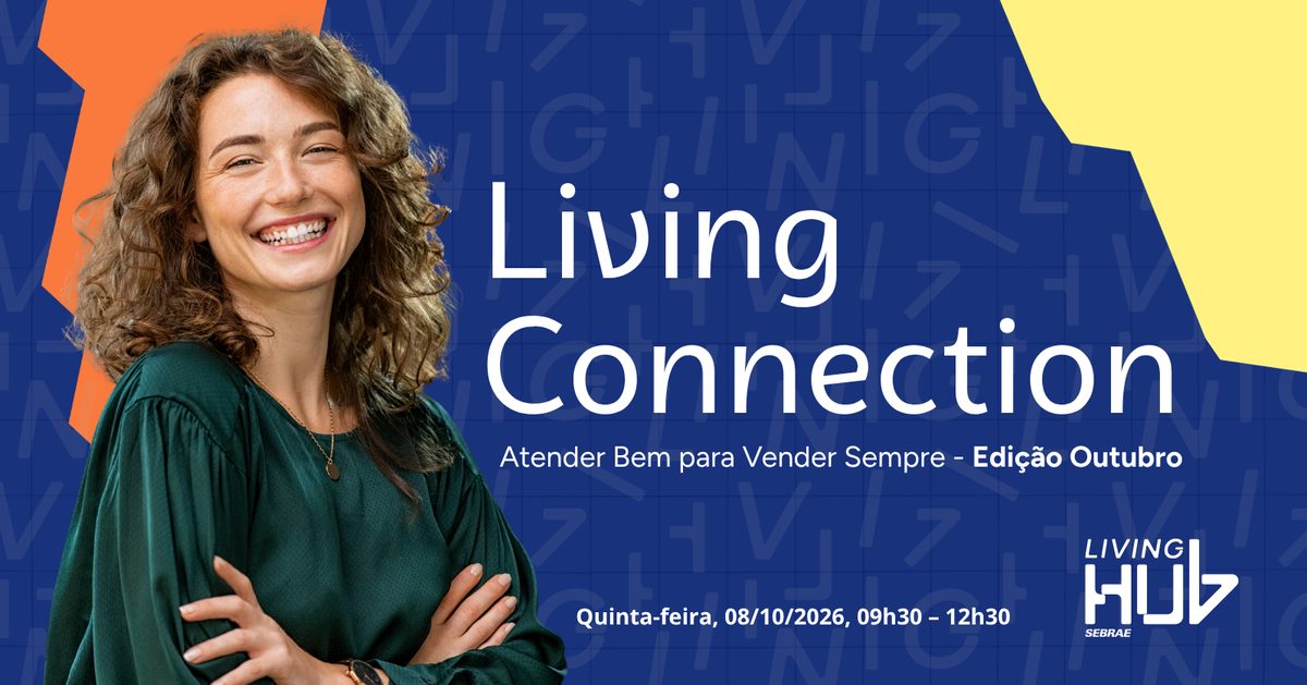 Imagem da fonte — Living Connection | Atender Bem para Vender Sempre - Edição Outubro