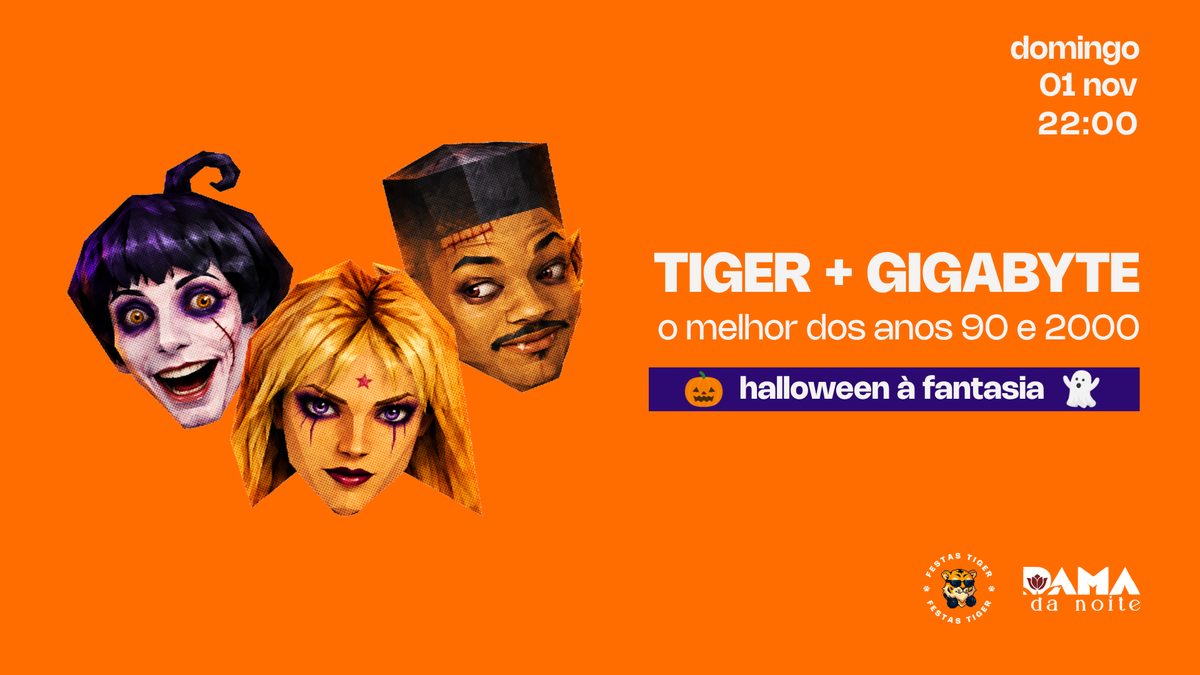 Afbeelding van de bron — TIGER 90 + GIGABYTE 2000 - Halloween à fantasia | Domingo 01.11 | Dama da Noite
