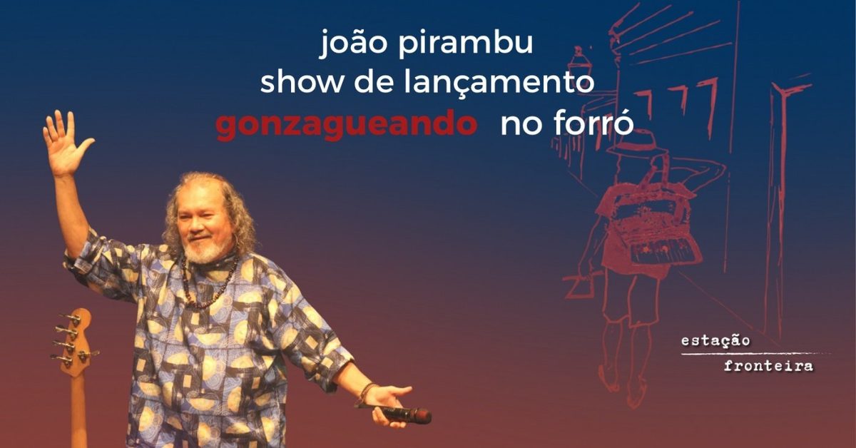 Imagen de la fuente — João Pirambu | Show lançamento | Gonzagueando no forró